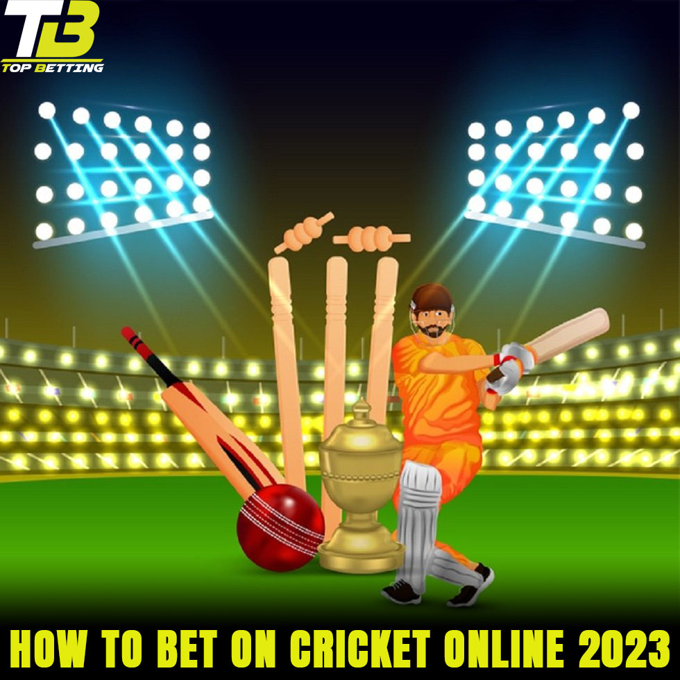How To Bet On Cricket Online 2023