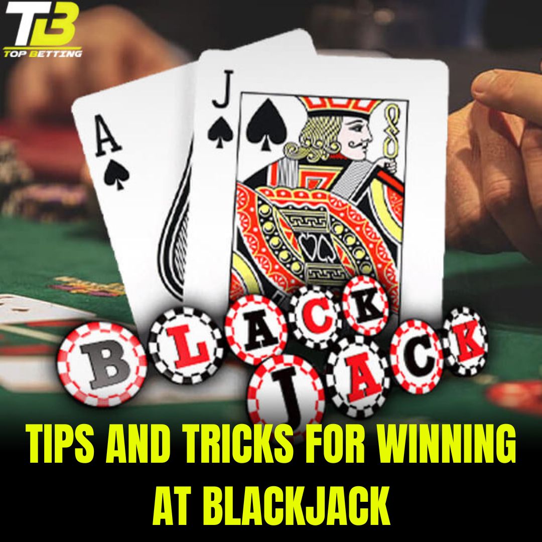 Tips and Tricks for Winning at Blackjack