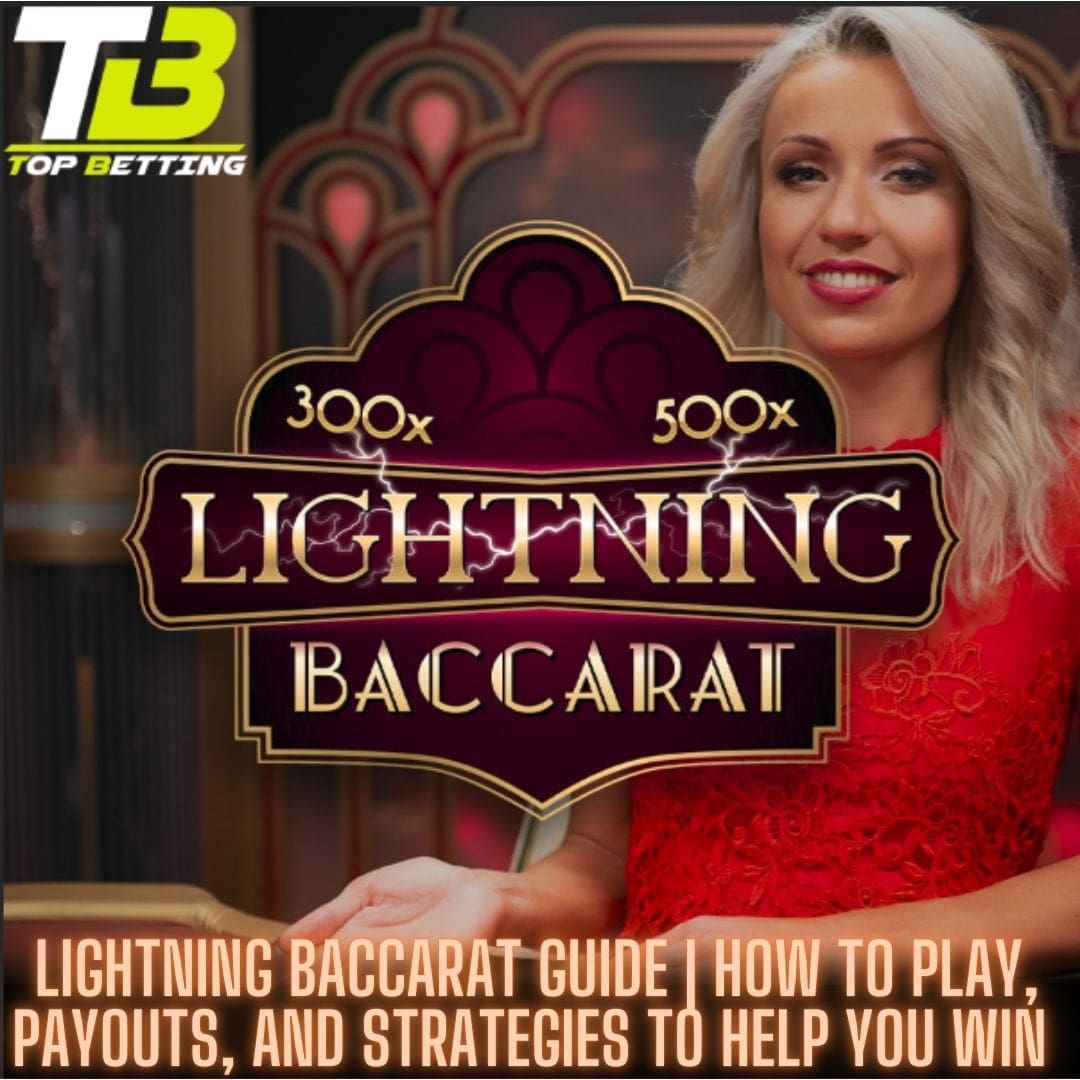 Lightning Baccarat Guide | How to Play, Payouts, and Strategies to Help You Win