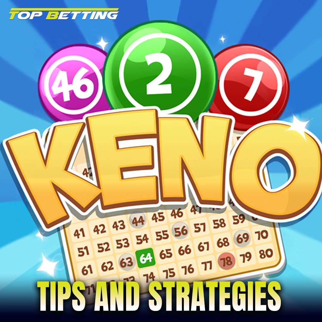 How to Master the Game of Keno: Tips and Strategies