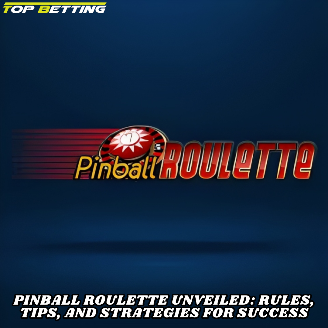 Pinball Roulette Unveiled: Rules, Tips, and Strategies for Success