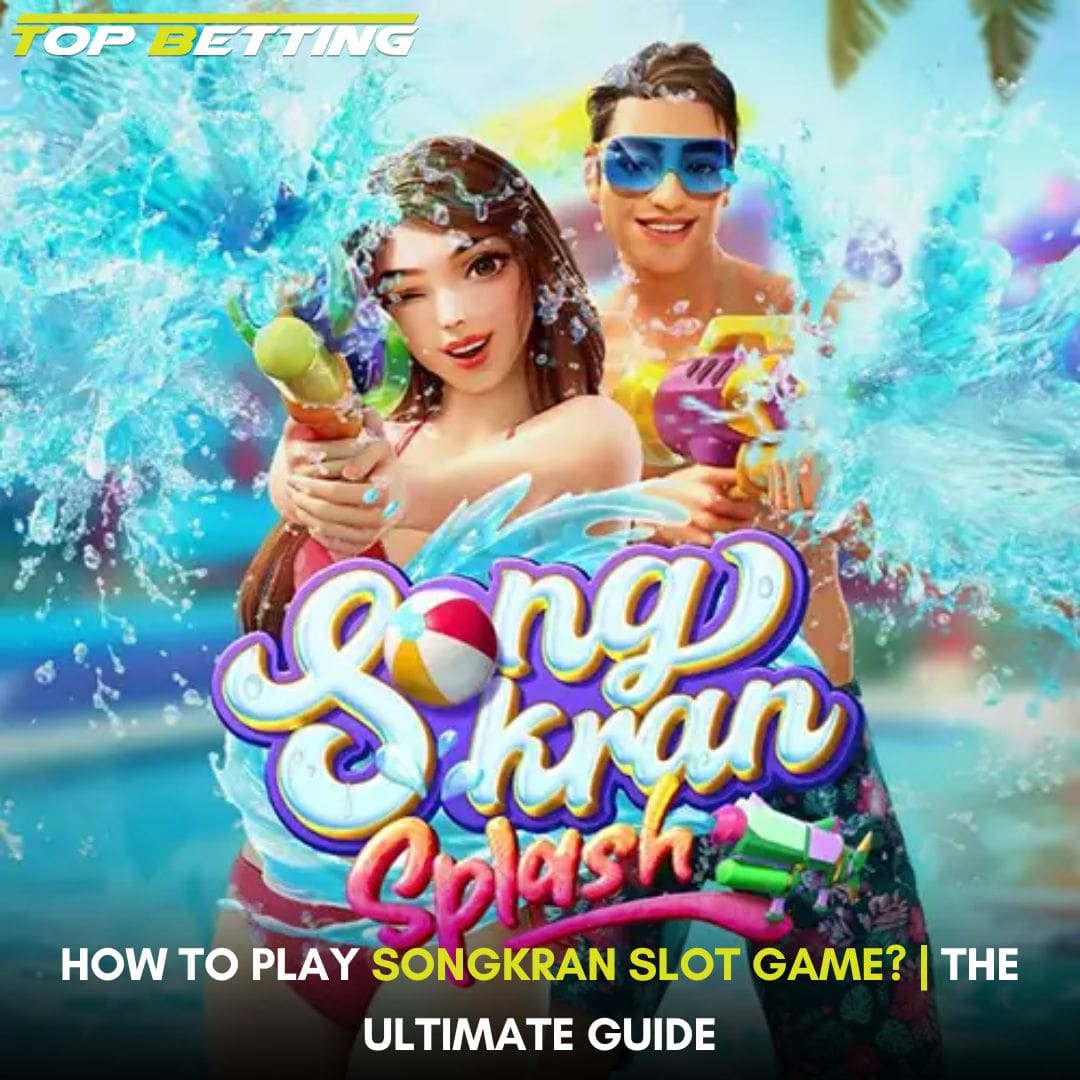 How to Play Songkran Slot Game? | The Ultimate Guide