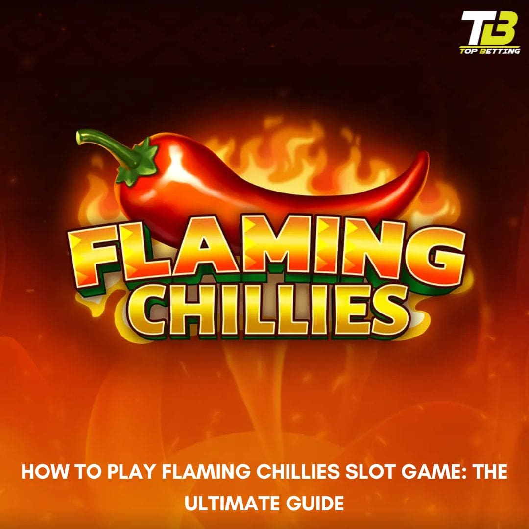 How to Play Flaming Chillies Slot Game: The Ultimate Guide