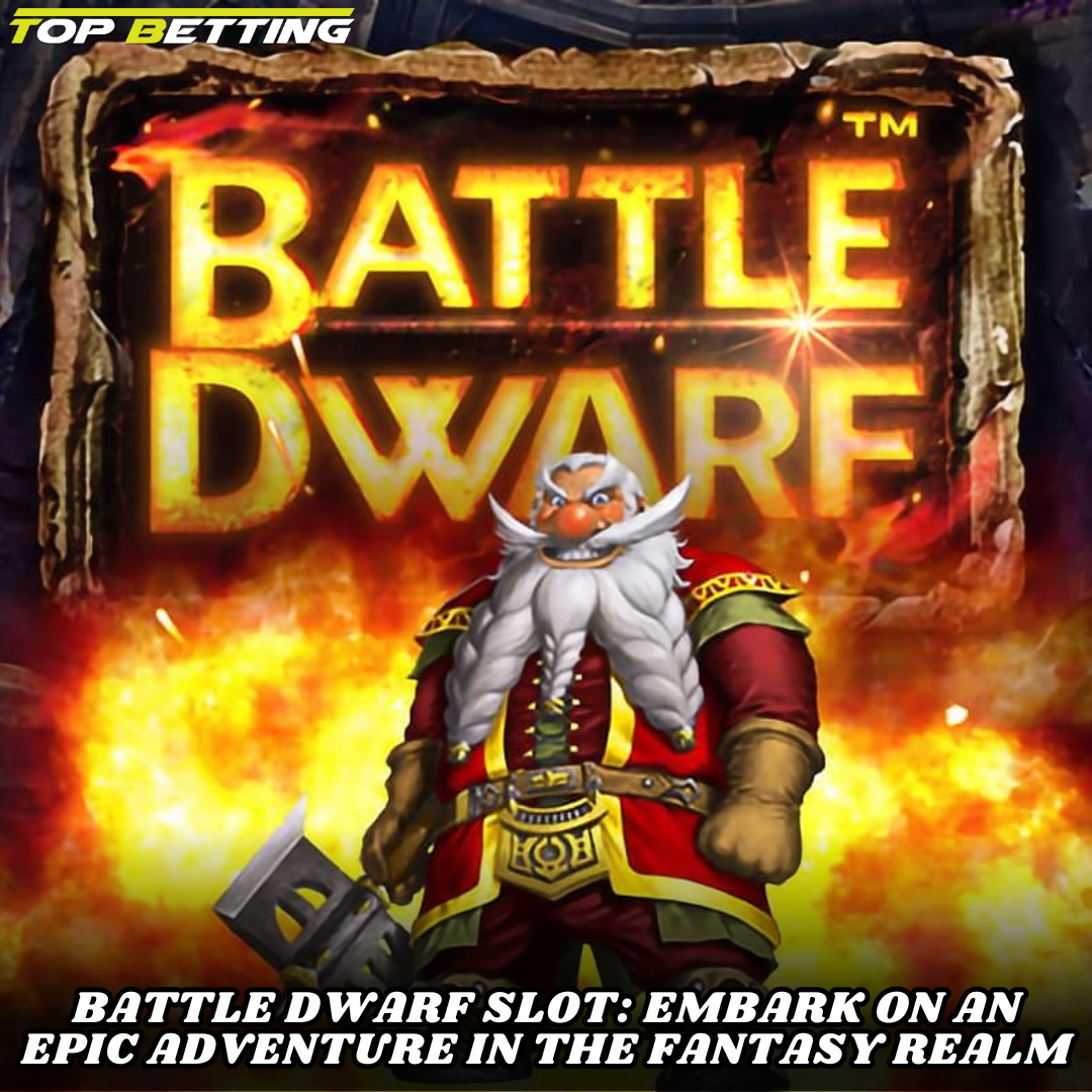 Battle Dwarf Slot: Embark on an Epic Adventure in the Fantasy Realm