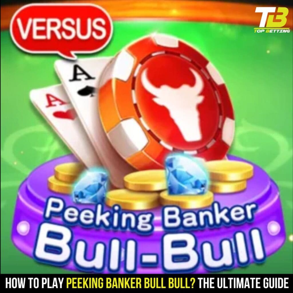 How to Play Peeking Banker Bull Bull