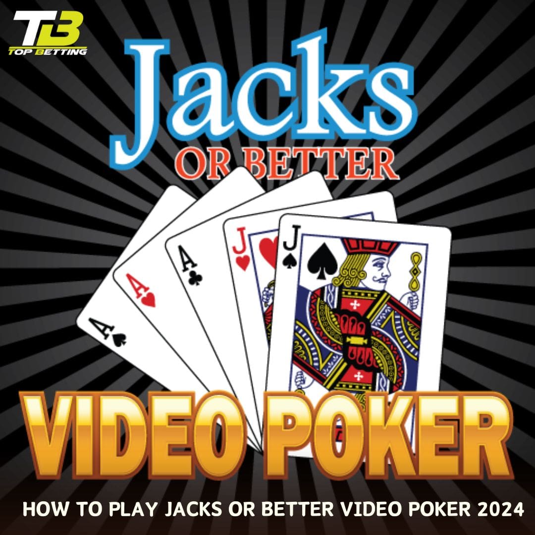 How to Play Jacks or Better Video Poker 2024