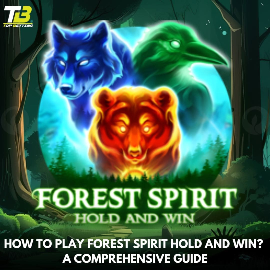 How to Play Forest Spirit Hold And Win? A Comprehensive Guide